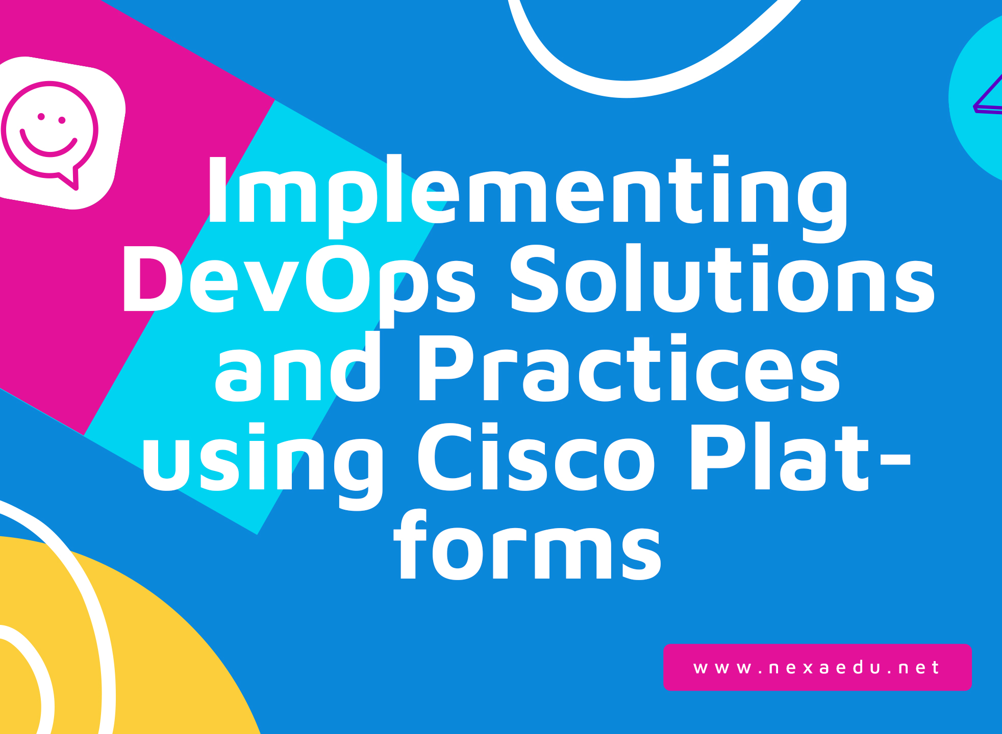 Implementing DevOps Solutions and Practices using Cisco Platforms | NexaEdu
